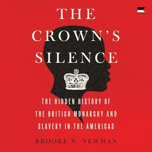 The Crown’s Silence By Brooke N. Newman